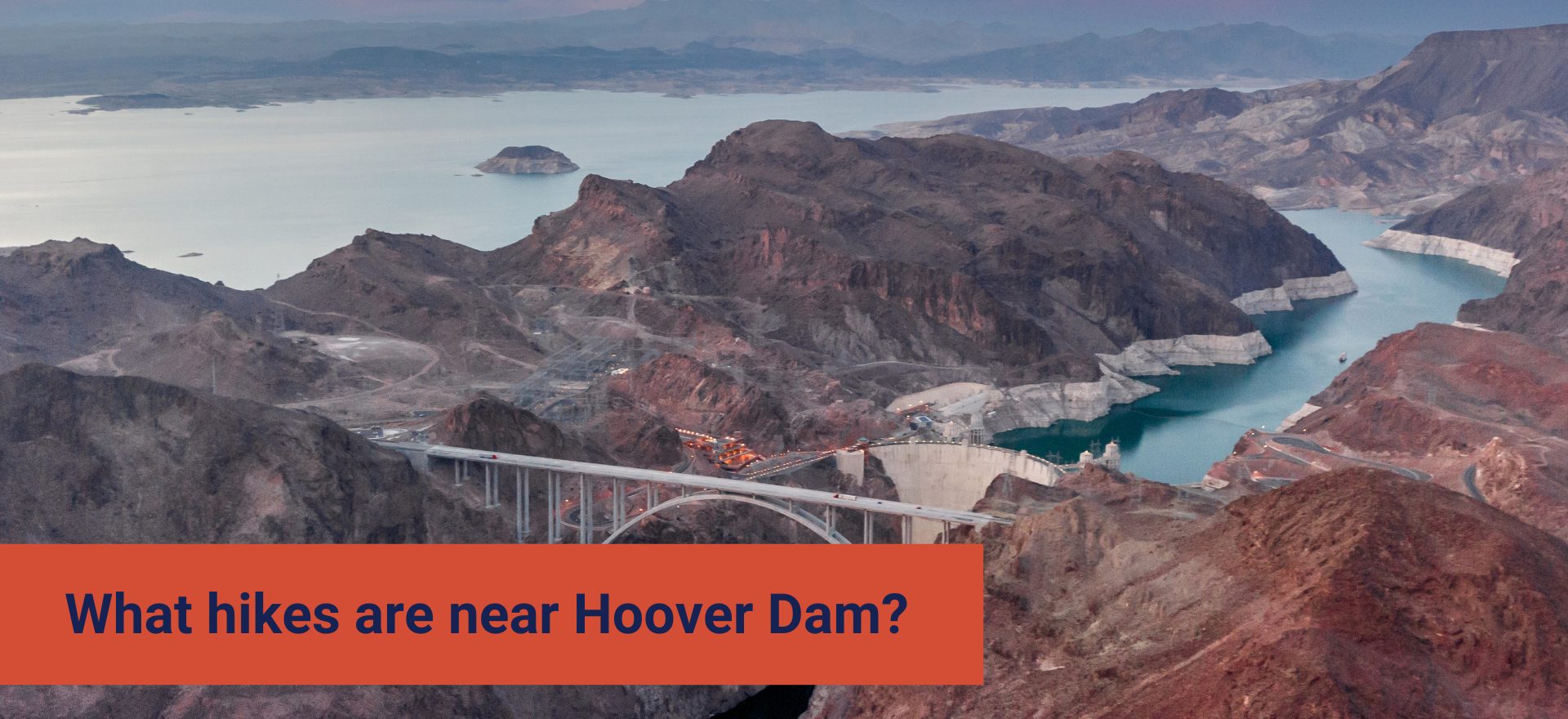 What hikes are near the Hoover Dam?