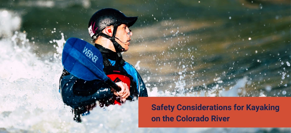 Safety Considerations for Kayaking on the Colorado River