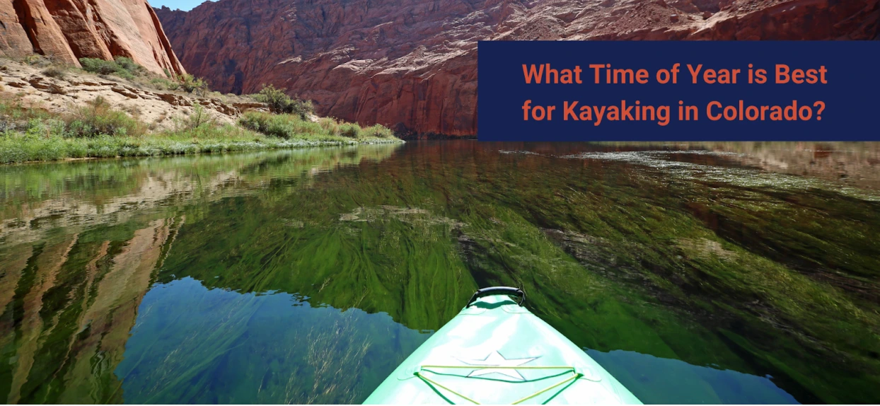 What Time of Year is Best for Kayaking in Colorado