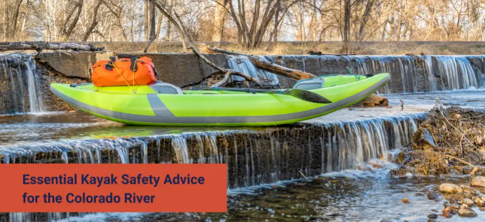 Essential Kayak Safety Advice for the Colorado River