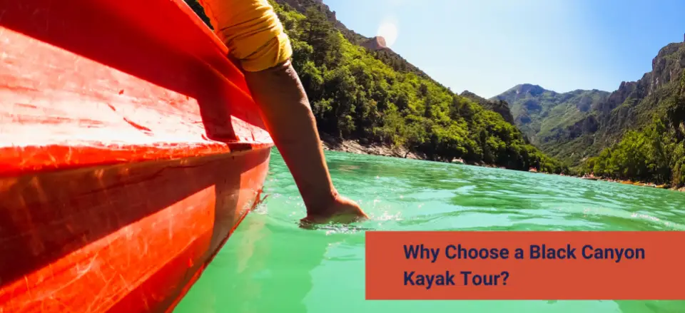 Why choose a black canyon kayak tour